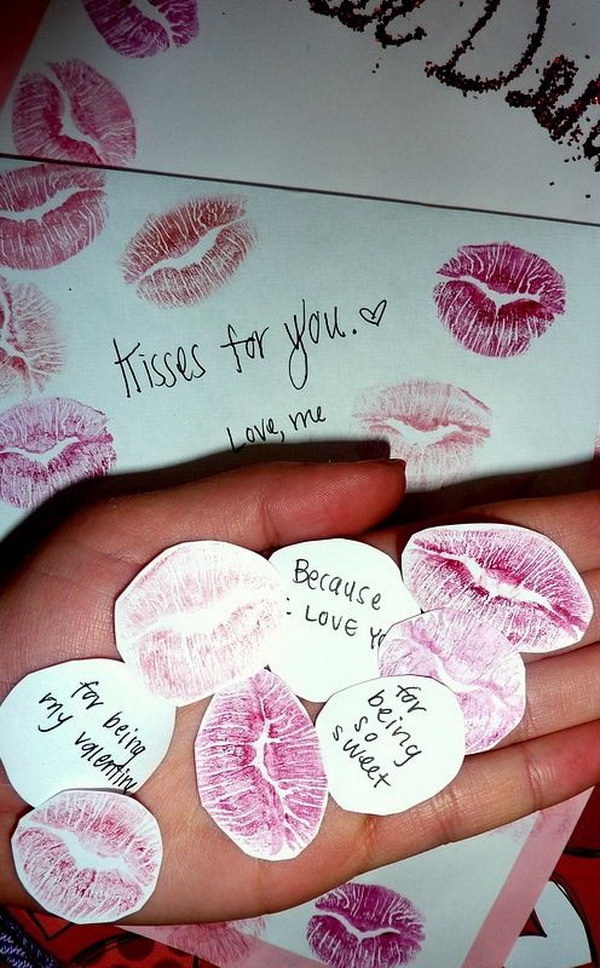 Lipstick Kiss Marks with Sweet Notes on the Back. Cut out little lipstick kiss marks and write some sweet love notes on the back for the special one in your life! It would be a cute and romantic gift for your boyfriend. 