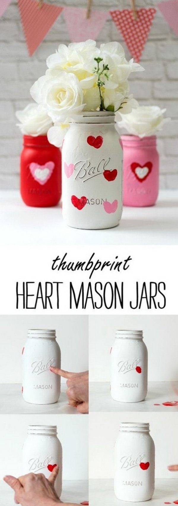 Mason Jar Craft Ideas for Valentines Day - Painted Distressed Mason Jars with Thumbprint Hearts. 